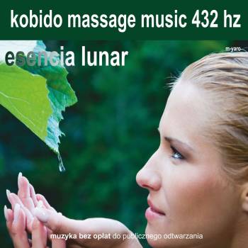 KOBIDO – ESENCIA LUNAR 432 MUZYKA DO MASAŻU